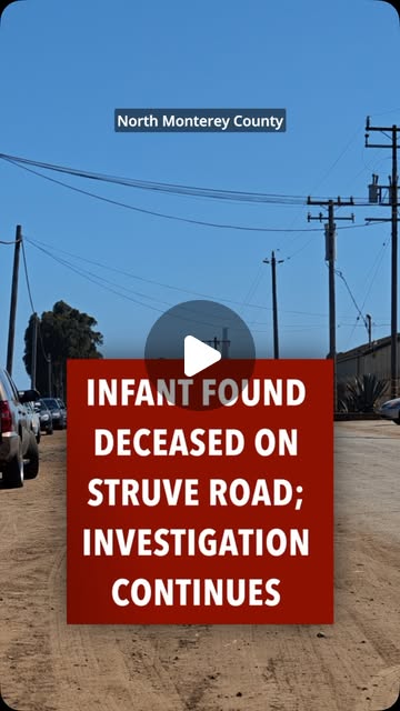 On scene at North Monterey County infant death investigation